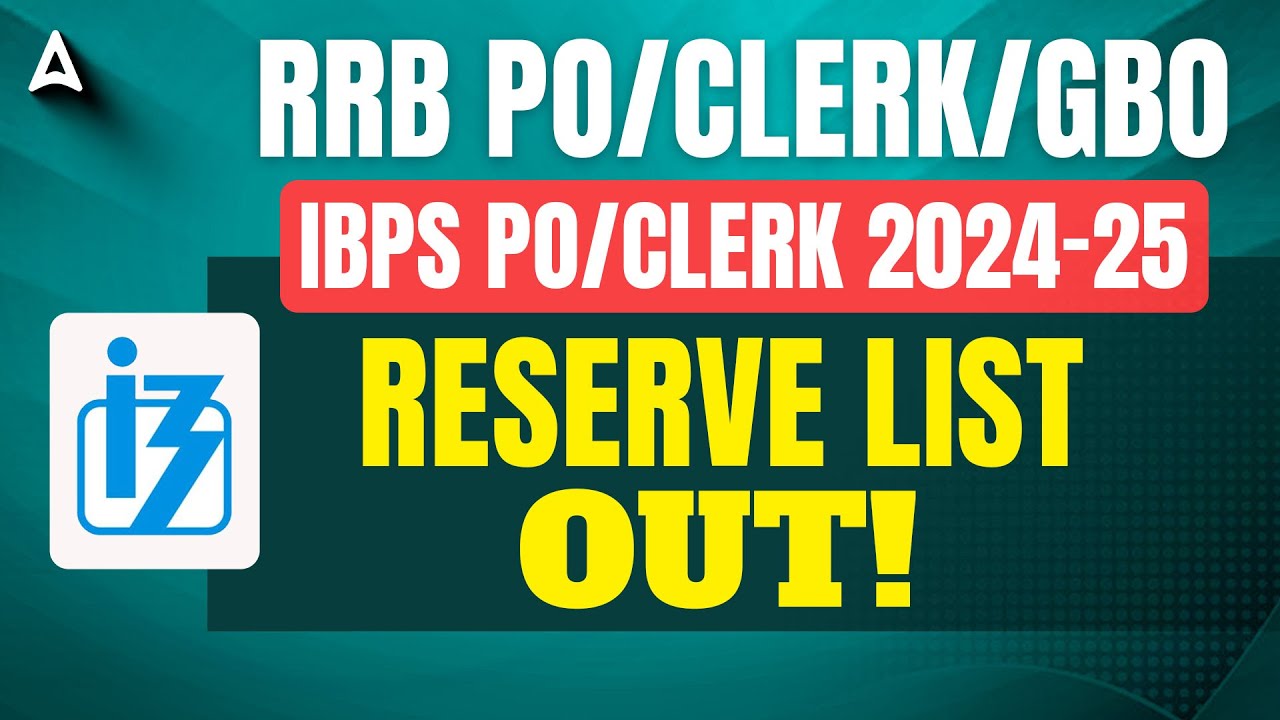 IBPS PO & Clerk Reserve List 2025 | IBPS RRB  Reserve List | IBPS RRB PO/Clerk Reserve List Out!