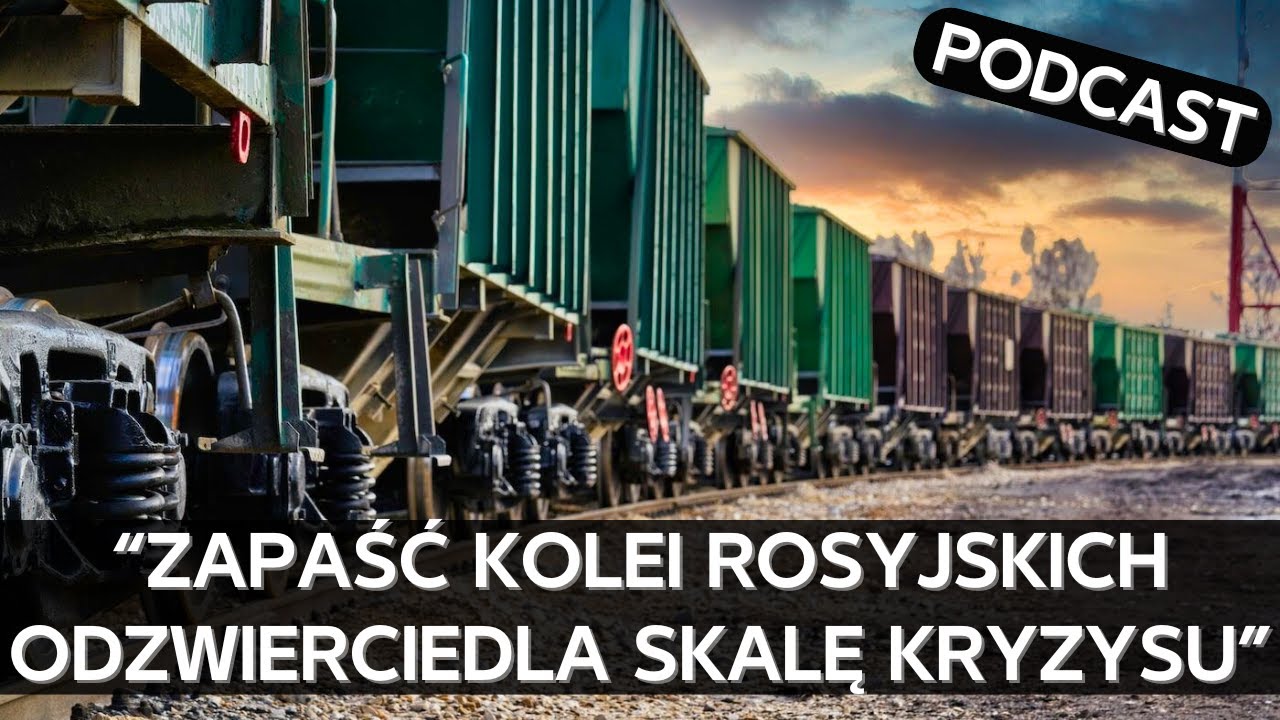 Załamanie przewoz&oacute;w towarowych odzwierciedla kryzys rosyjskiego przemysłu cywilnego [PODCAST]
