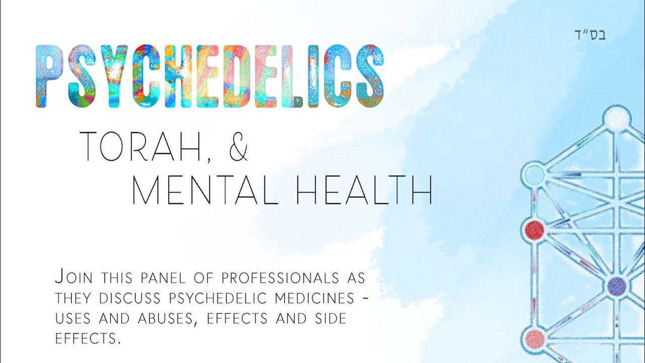 Pyschedelics, Torah & Mental Health