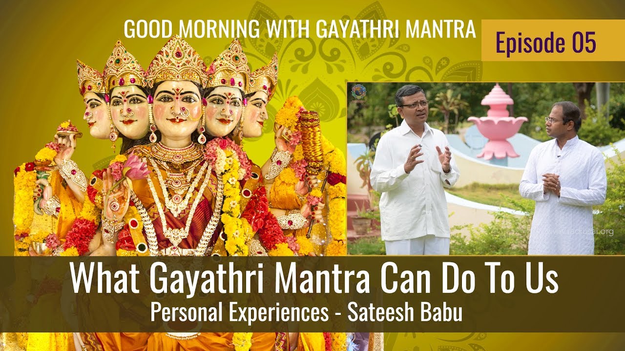 What Gayathri Mantra Can Do To Us | Personal Experience of G Sateesh Babu