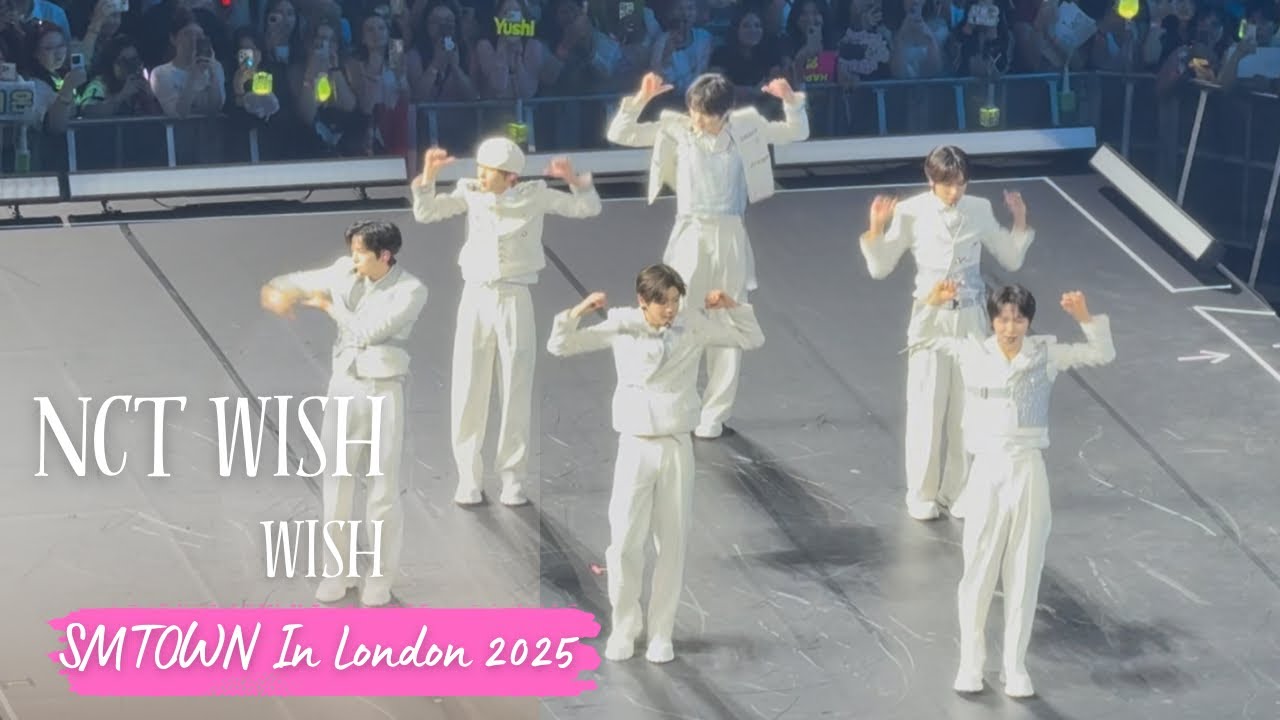 NCT Wish - Wish | SMTOWN In London 06.28.2025