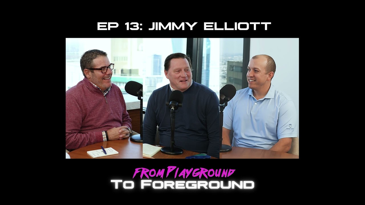 EP 13: Jimmy Elliott on Golf, Family, and Life’s Biggest Wins | Playground Foreground Podcast