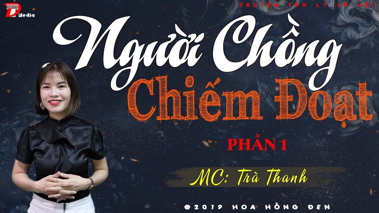 Người chồng chiếm đoạt P1 - Đ&aacute;m cưới - Truyện hay mc Tr&agrave; Thanh