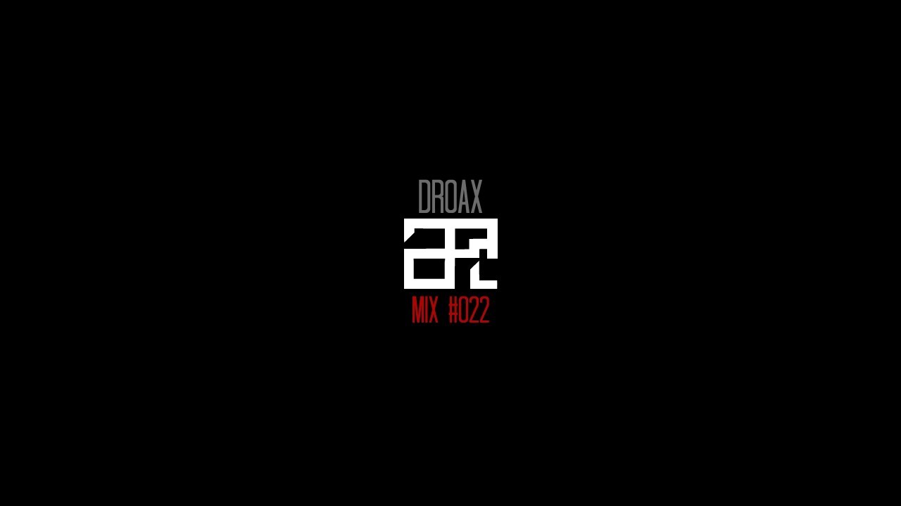 Droax - Mix #022/Drum & Bass (Homemade Weapons, Gremlinz, Clarity, Ahmad Etc..)