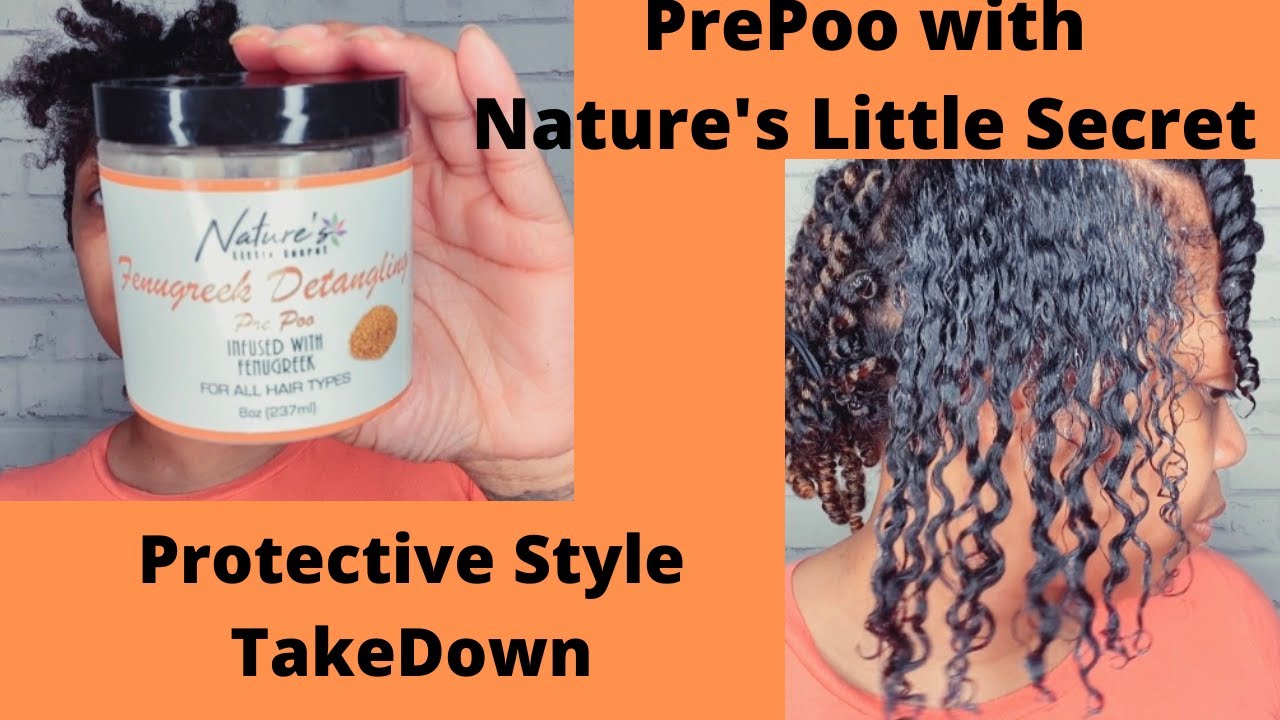 Protective Style TakeDown and PrePoo with Nature's Little Secret Fenugreek Prepoo