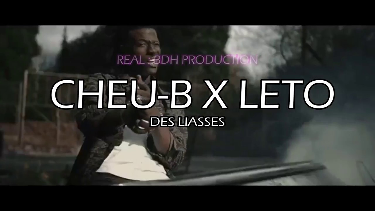 Cheu-B x Leto - Des Liasses [Vid&eacute;o Clip]