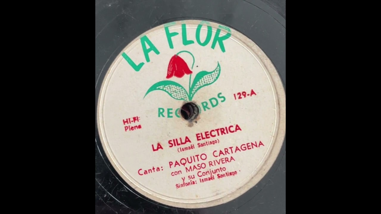 Paquito Cartagena con Maso Rivera y su Conjunto, La Silla Electrica, La Flor 129