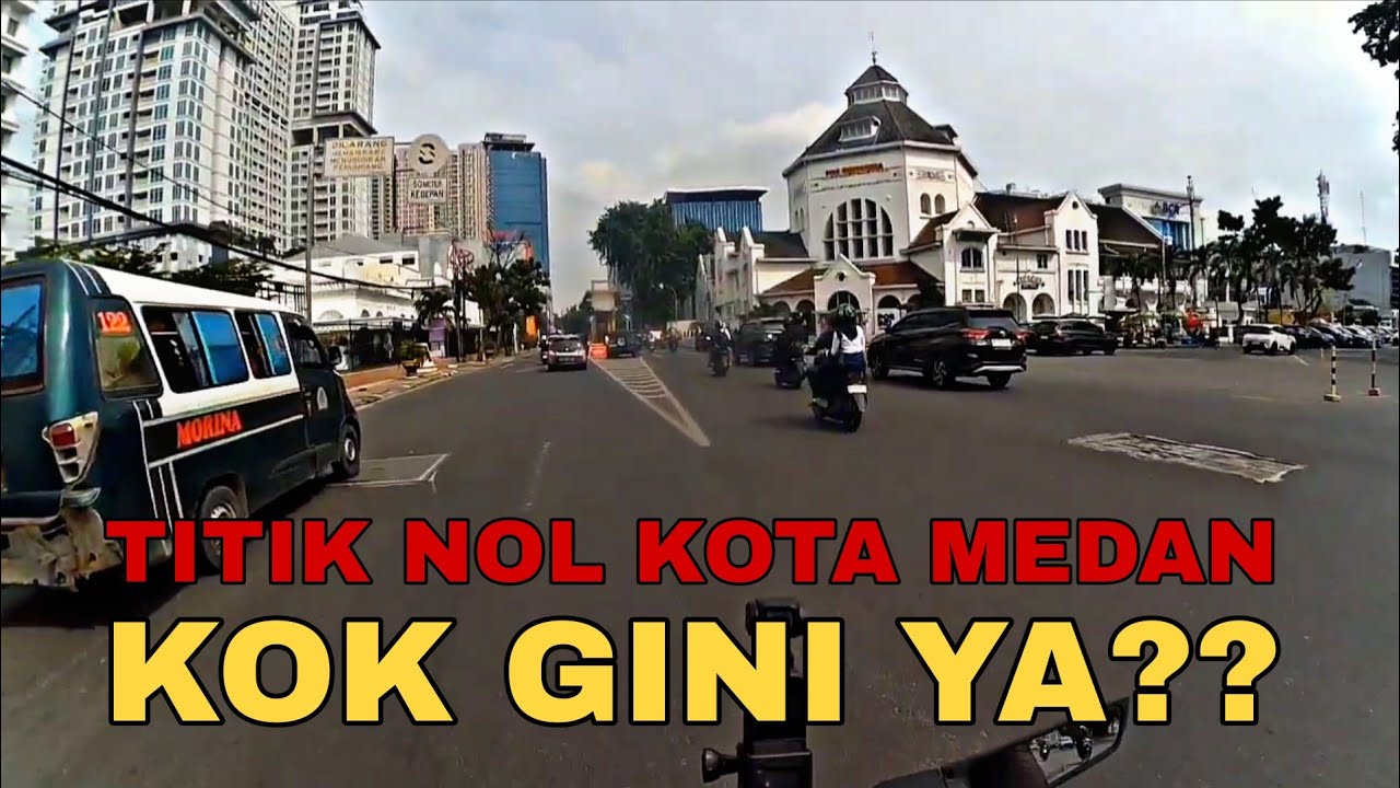 TITIK NOL KOTA MEDAN: RAMAI, SEMRAWUT, TAPI BERSEJARAH - IKUT RAON 
