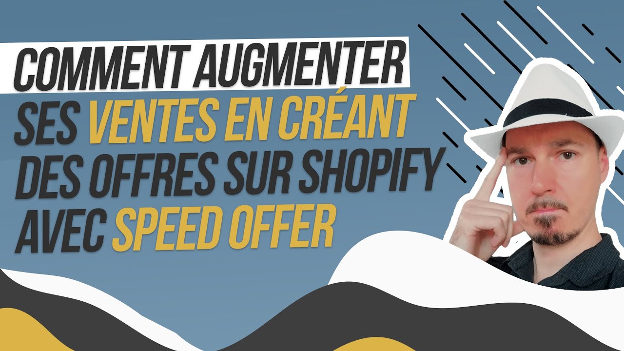 Comment augmenter ses ventes en créant des offres sur Shopify avec SPEED OFFER