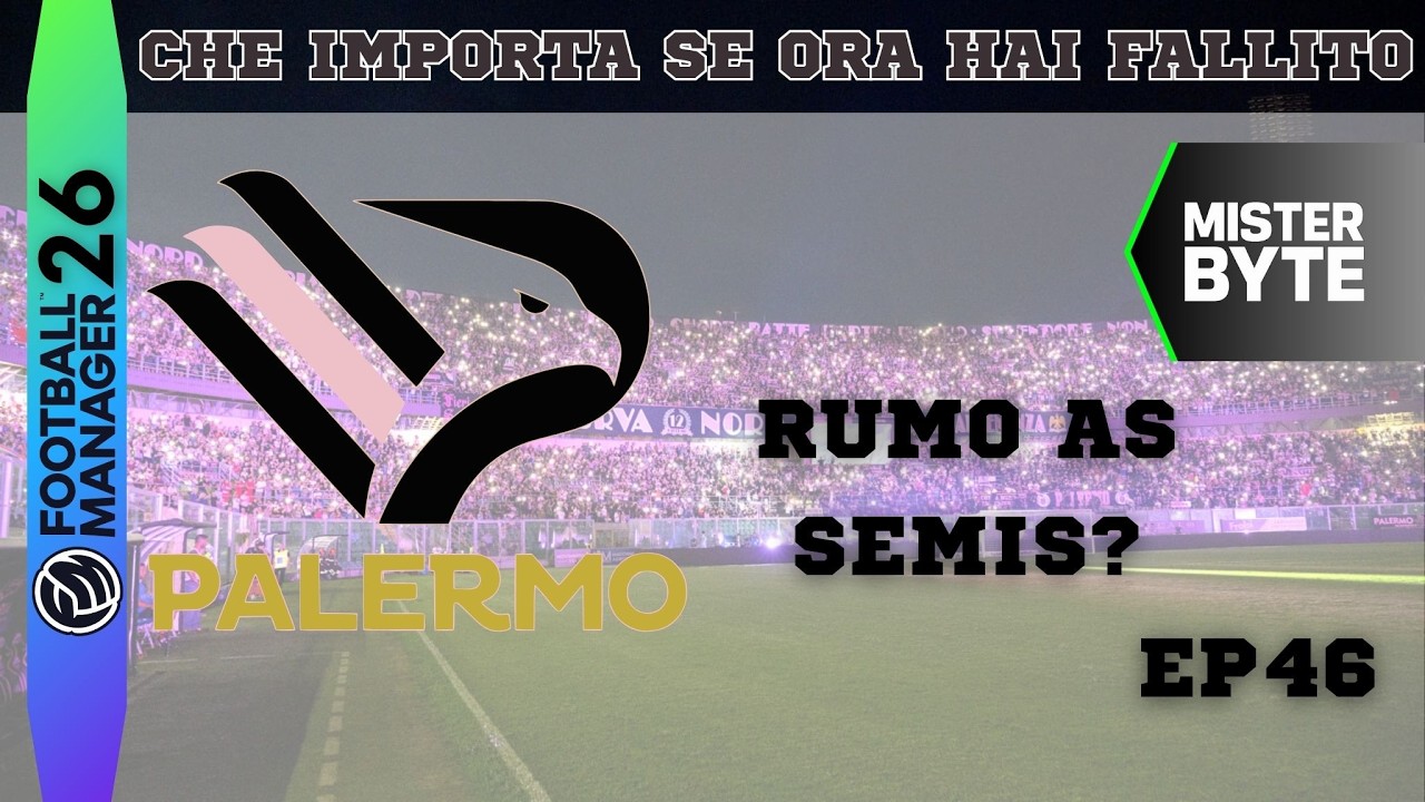 #46 | RUMO AS SEMIS? | PALERMO | FM26