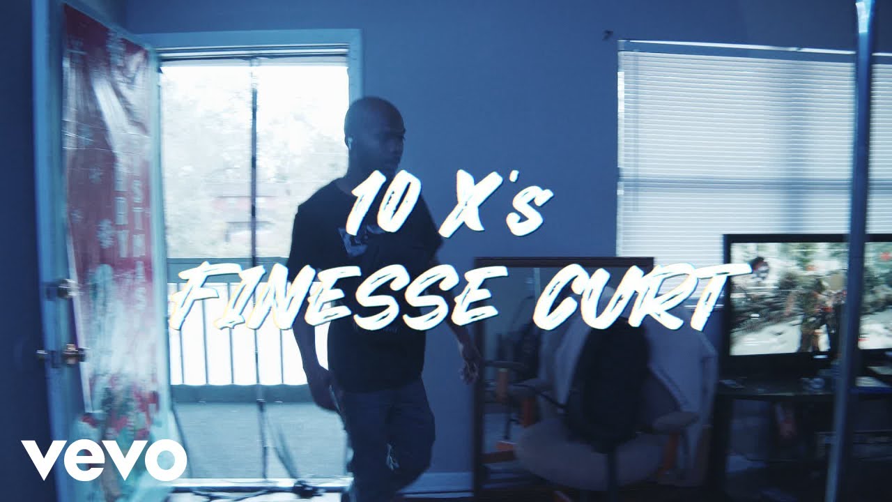 Finesse Curt - 10 X's (Official Music Video)