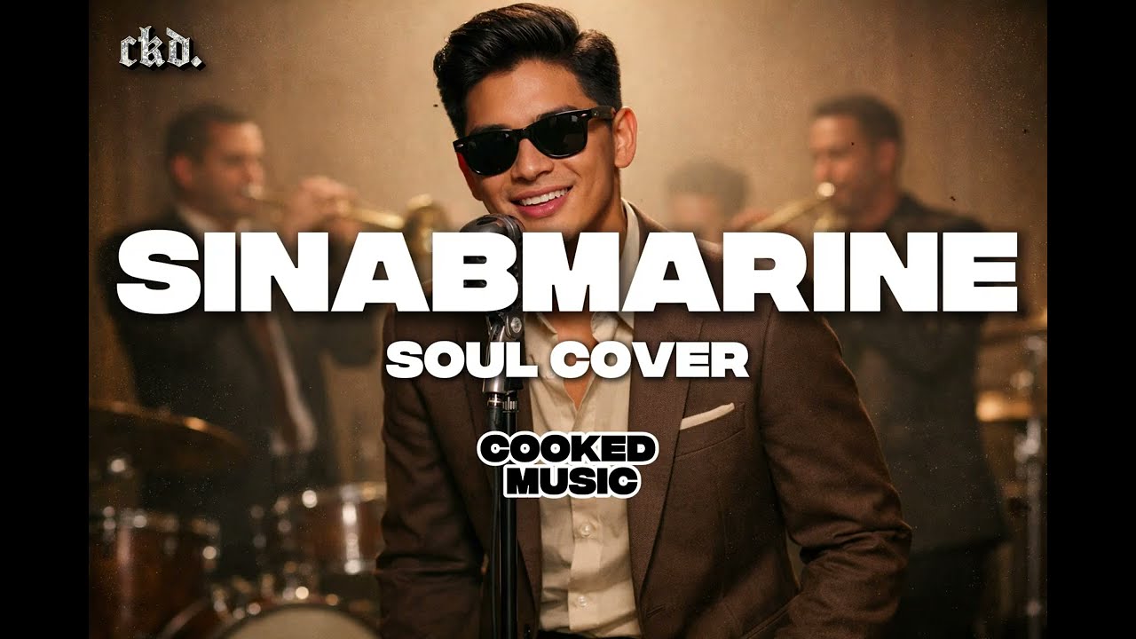 Sinabmarine (Soul Cover) | Cooked Music