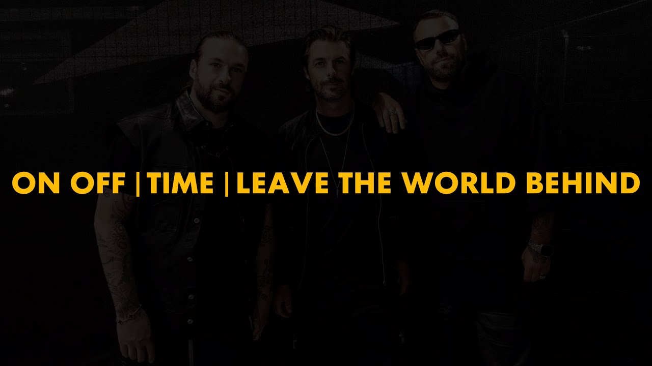 On Off | Time | Leave The World Behind (Axwell Mashup)