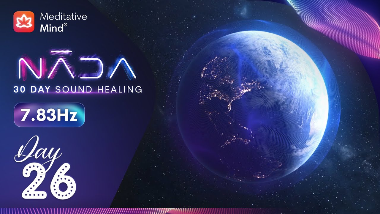 Schumann's Resonance (7.83Hz) | The Earth's Aura | Binaural | NĀDA : DAY 26 of Sound Healing Journey