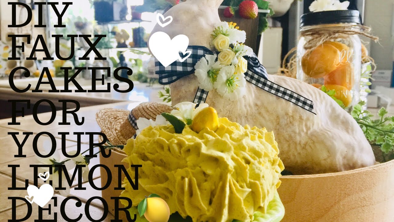 Another Faux DIY Lemon Cakes For Your Lemon Decor!