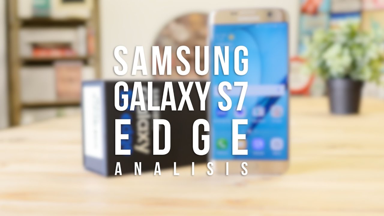 Análisis Samsung Galaxy S7 Edge, review en español