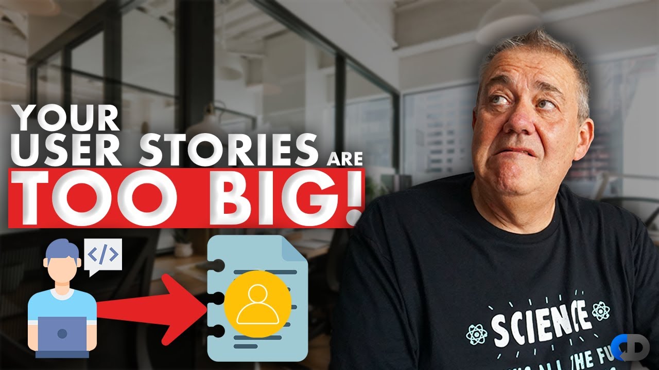 USER STORIES Shouldn’t Be TOO BIG