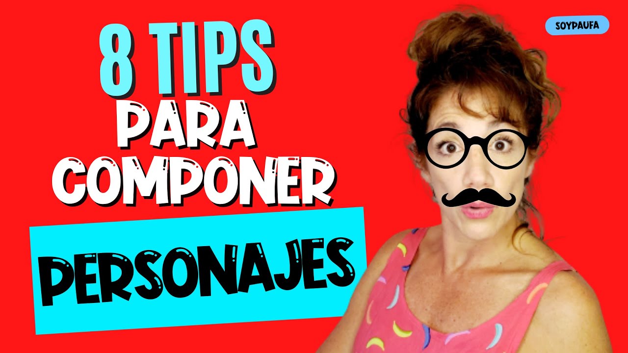 🌟 8 TIPS para CREAR PERSONAJES increibles! ✳️ IMPROVISACION TEATRAL✳️
