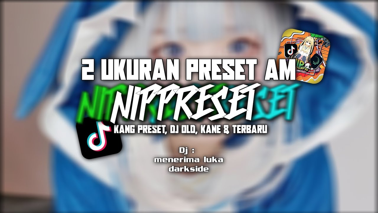 2 UKURAN PRESET AM✨ DJ MENERIMA LUKA, DJ DARKSIDE🔥😎