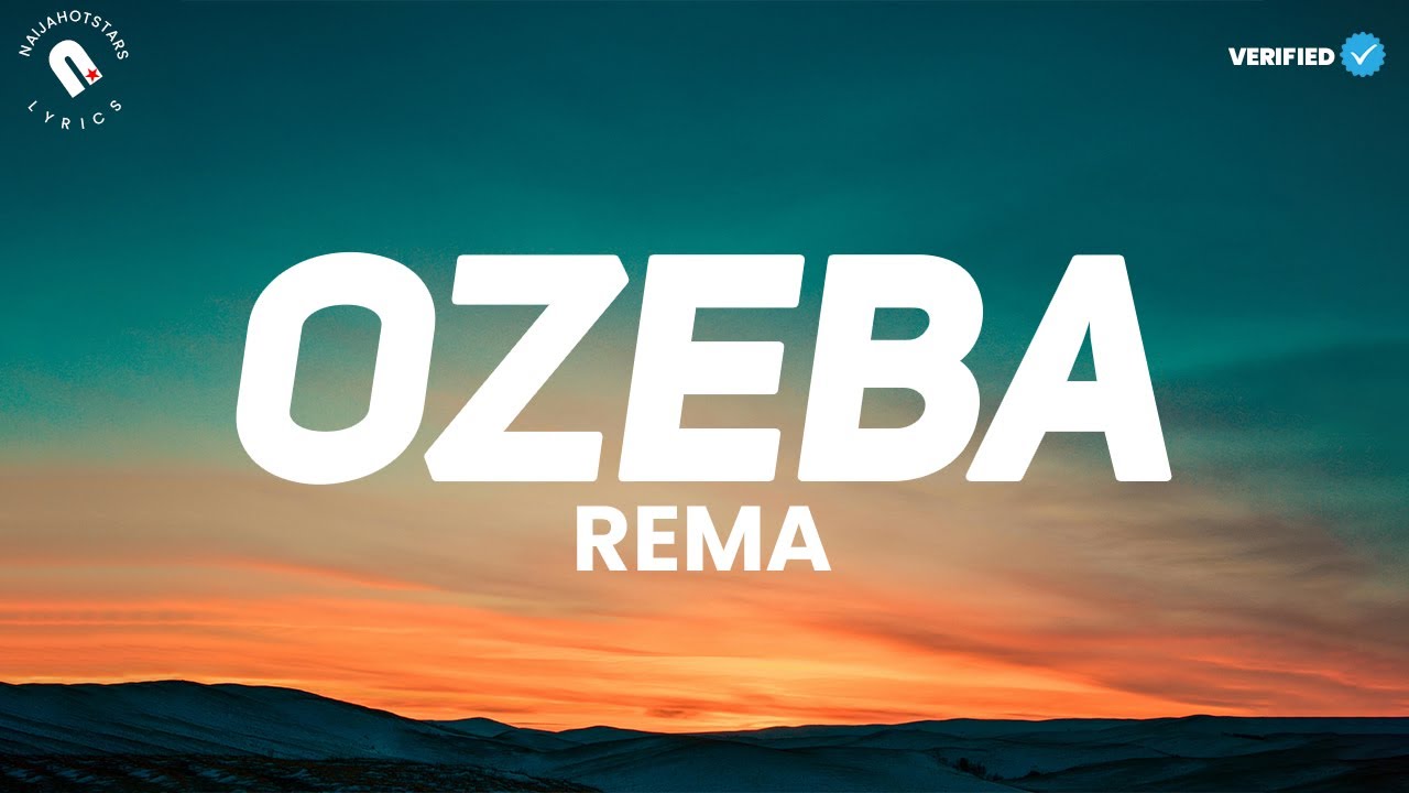 Rema -  Ozeba Lyrics (Naijahotstars)
