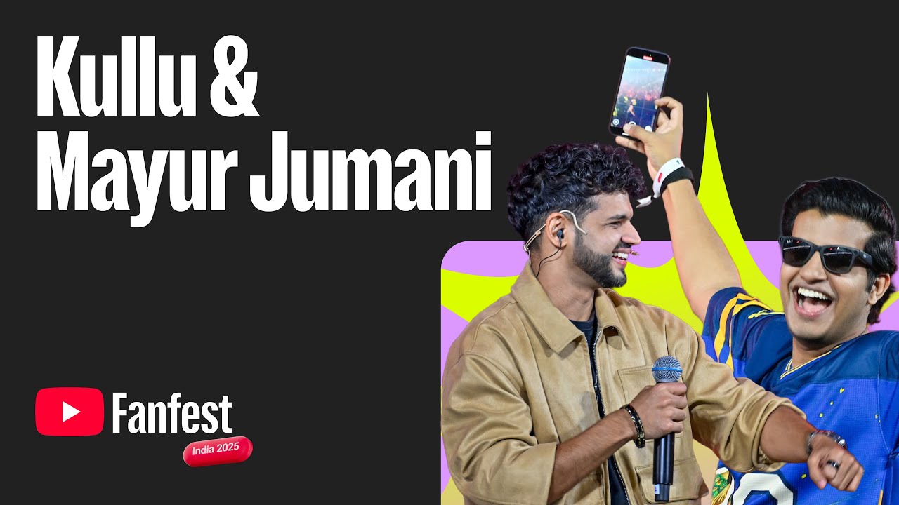 Mayur & Kullu | YouTube Fanfest India 2025