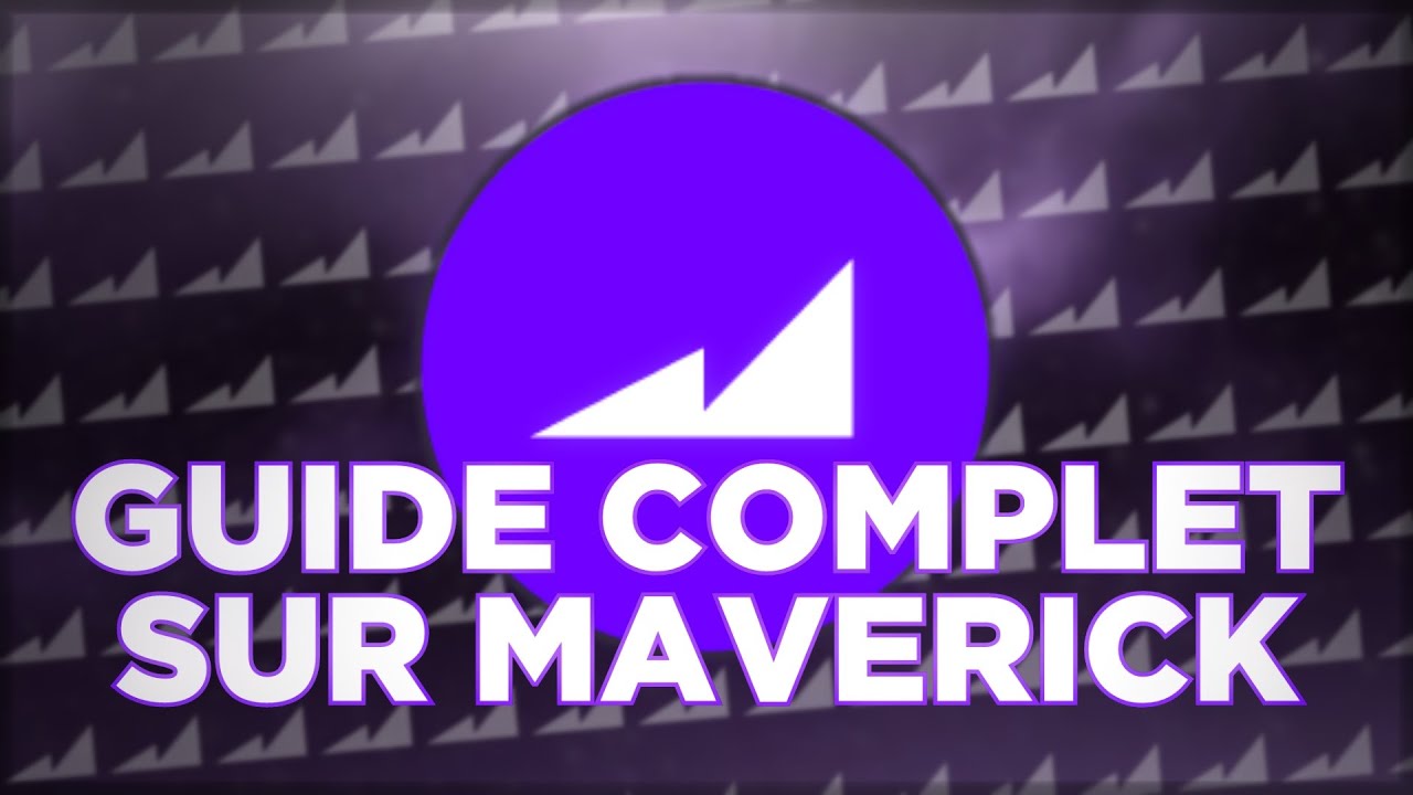 TUTO COMPLET SUR MAVERICK !