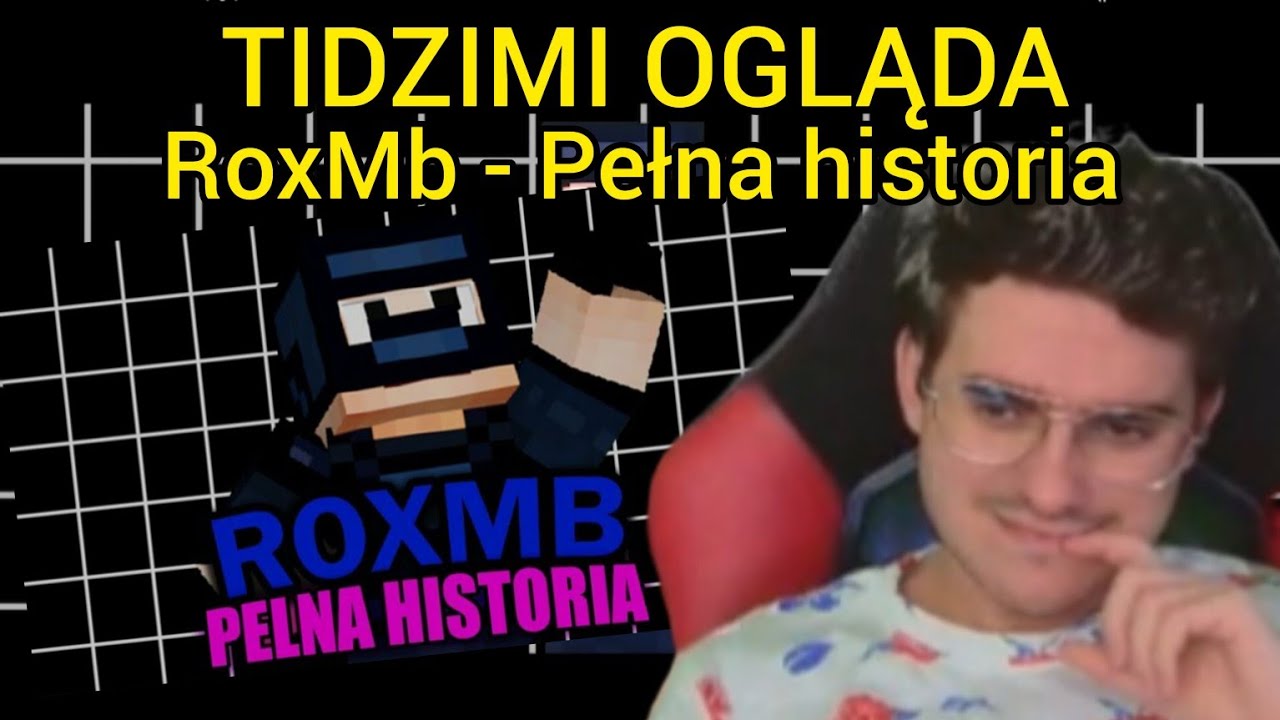 TIDZIMI OGLĄDA - RoxMb - Pełna historia