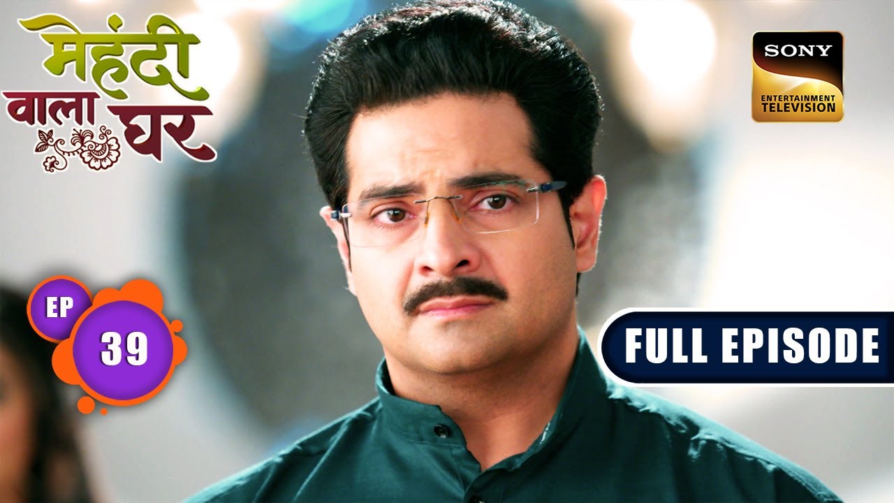 Mauli Ki Shaadi Ka Sach | Mehndi Wala Ghar - Ep 39 | Full Episode | 18 March 2024