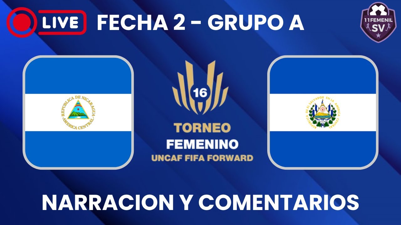 🔴LIVE | Nicaragua vs El Salvador ⚽Torneo Femenino Sub-16 UNCAF FIFA Forward 2025
