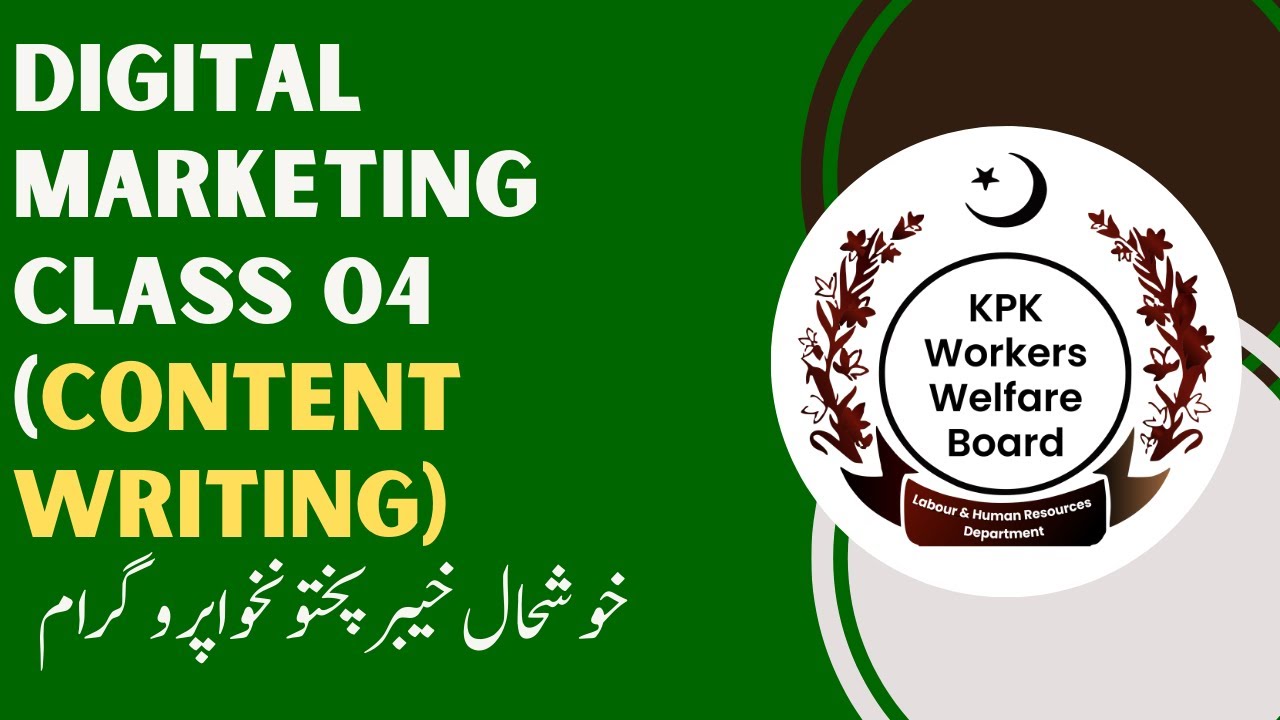 Content Writing Part 01 II Class 04 II Digital Marketing II Khushal Pukhtunkhuwa Program