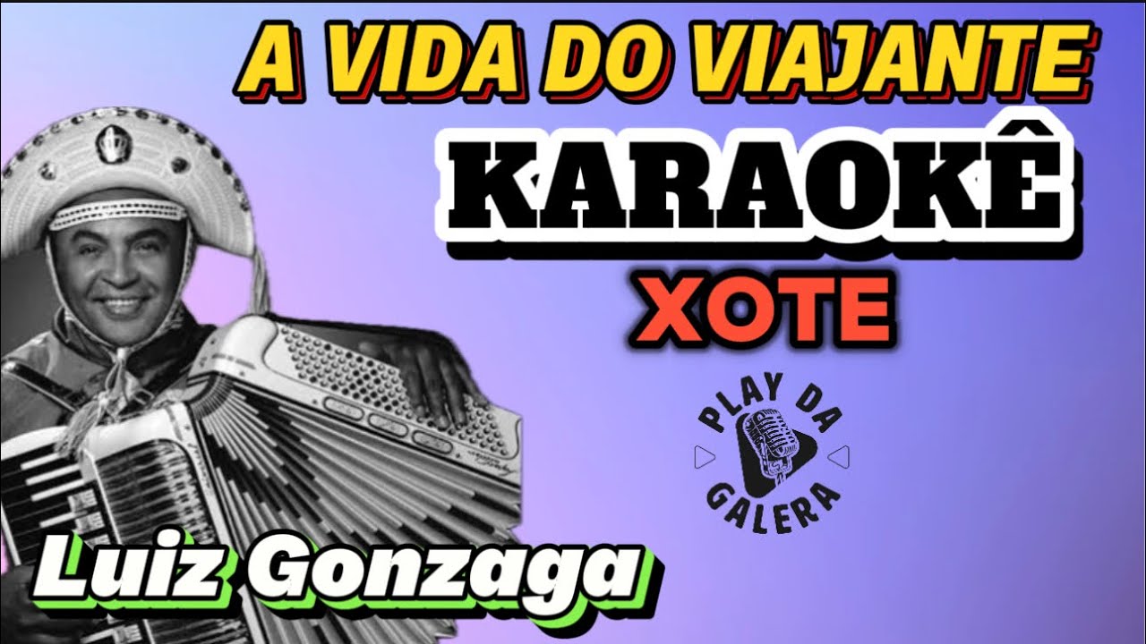 KARAOKÊ DA MÚSICA A VIDA DO VIAJANTE  / LUIZ GONZAGA ( XOTE ) playback com letra