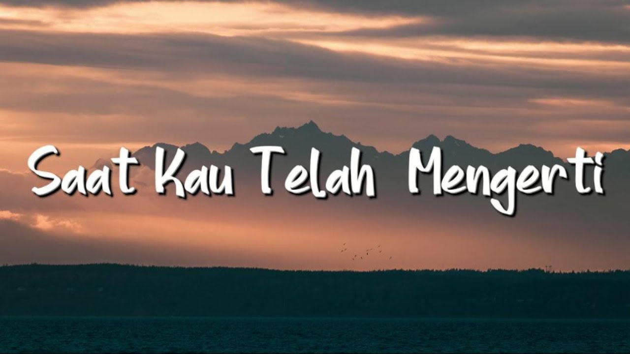 Virgoun - Saat Kau Telah Mengerti (Lirik) - Mix Playlist | Tulus, Ahmad, Budi Doremi
