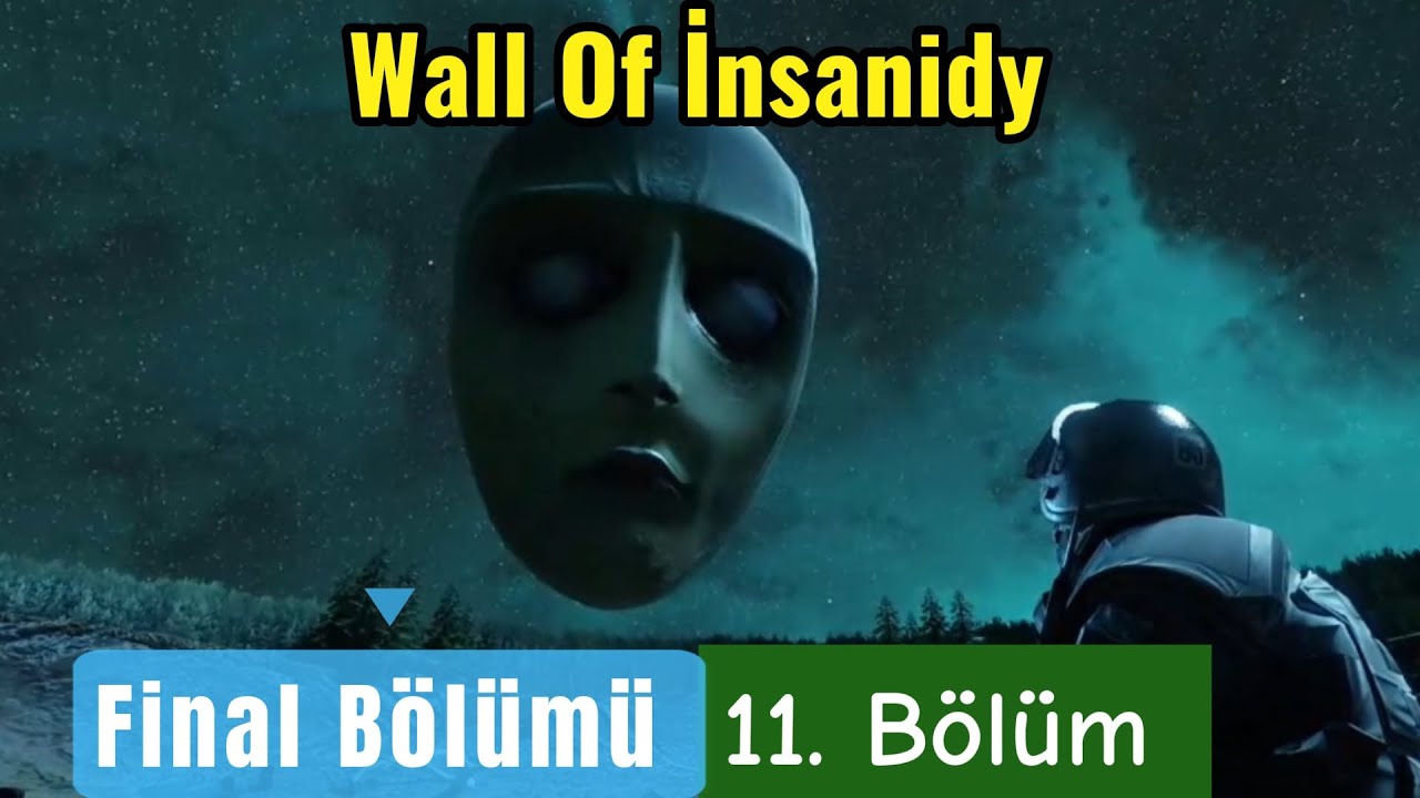 Final şaşırttı Wall Of İnsanidy 11. Bölüm Final Bölümü 