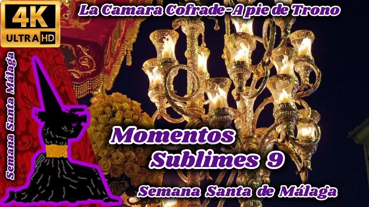 MOMENTOS SUBLIMES 9. LOS MEJORES MOMENTOS DE LA SEMANA SANTA DE MÁLAGA