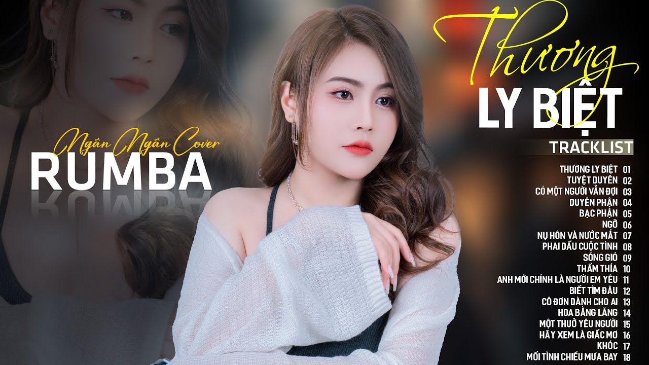 THƯƠNG LY BIỆT, Yêu Đương Chỉ Như Những.. - ALBUM RUMBA XUẤT SẮC NHẤT 2024 - NGÂN NGÂN COVER CỰC HÓT