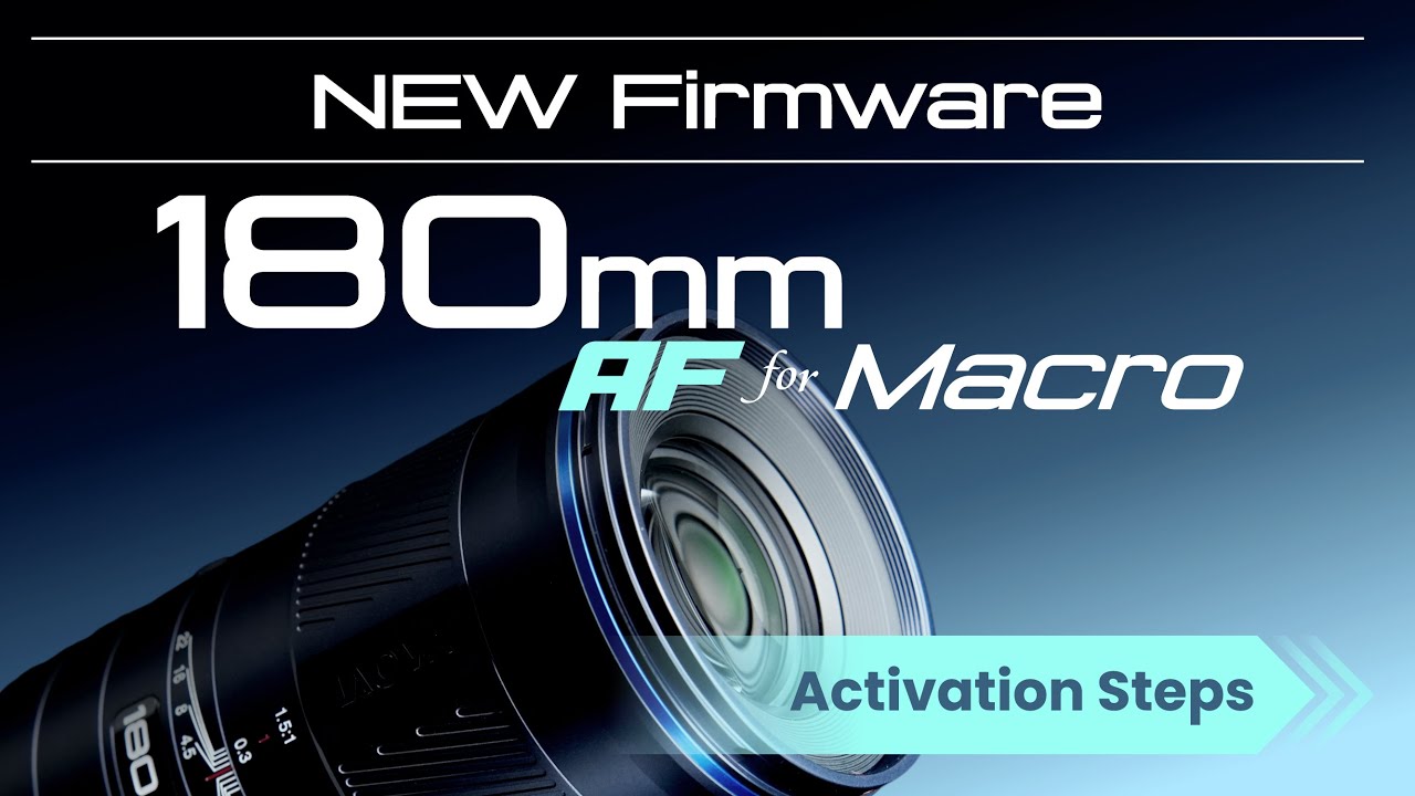 Laowa 180mm f/4.5 1.5X Ultra Macro APO &ndash; Dual Focus Mode Firmware Update