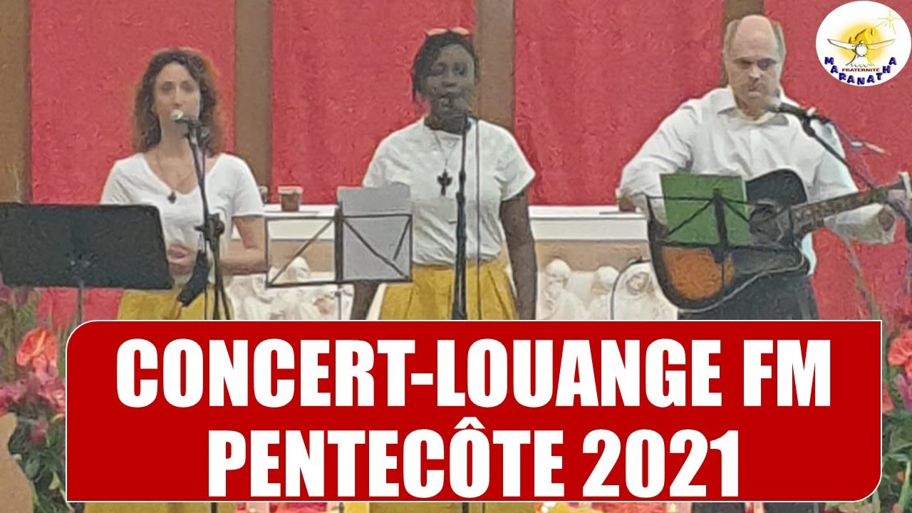 Concert-Louange au Saint Esprit- Pentecôte 2021 - Fraternité Maranatha et Fraternité NDML