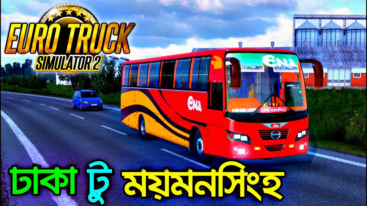 Euro Truck Simulator 2 Dhaka to Mymensingh - Travels in Ena Transport |  Bus Simulator Gameplay