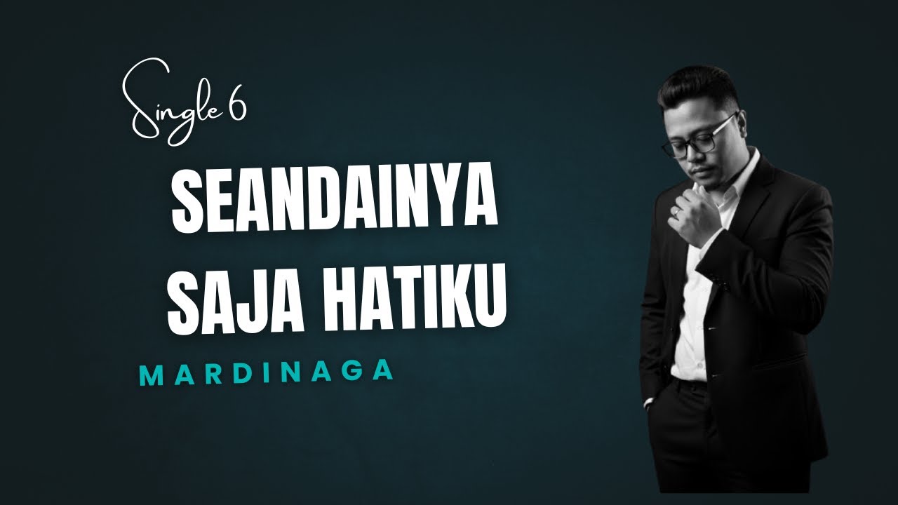 Seandainya Saja Hatiku – Mardinaga (Official Lyric Video)
