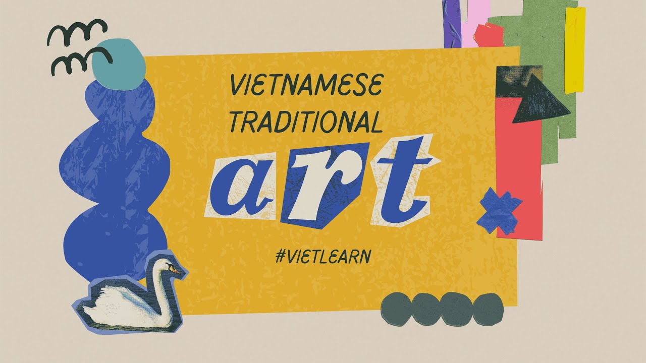 Traditional Vietnamese Art Forms and Learn Vietnamese Vocabulary Through Culture!