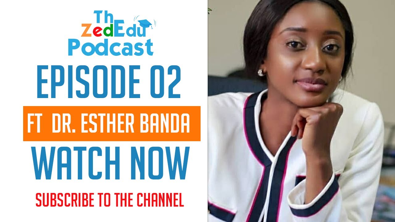 THE ZEDEDU EP2 Dr. Esther Banda| Student Scholarships| Building Skill based economy |