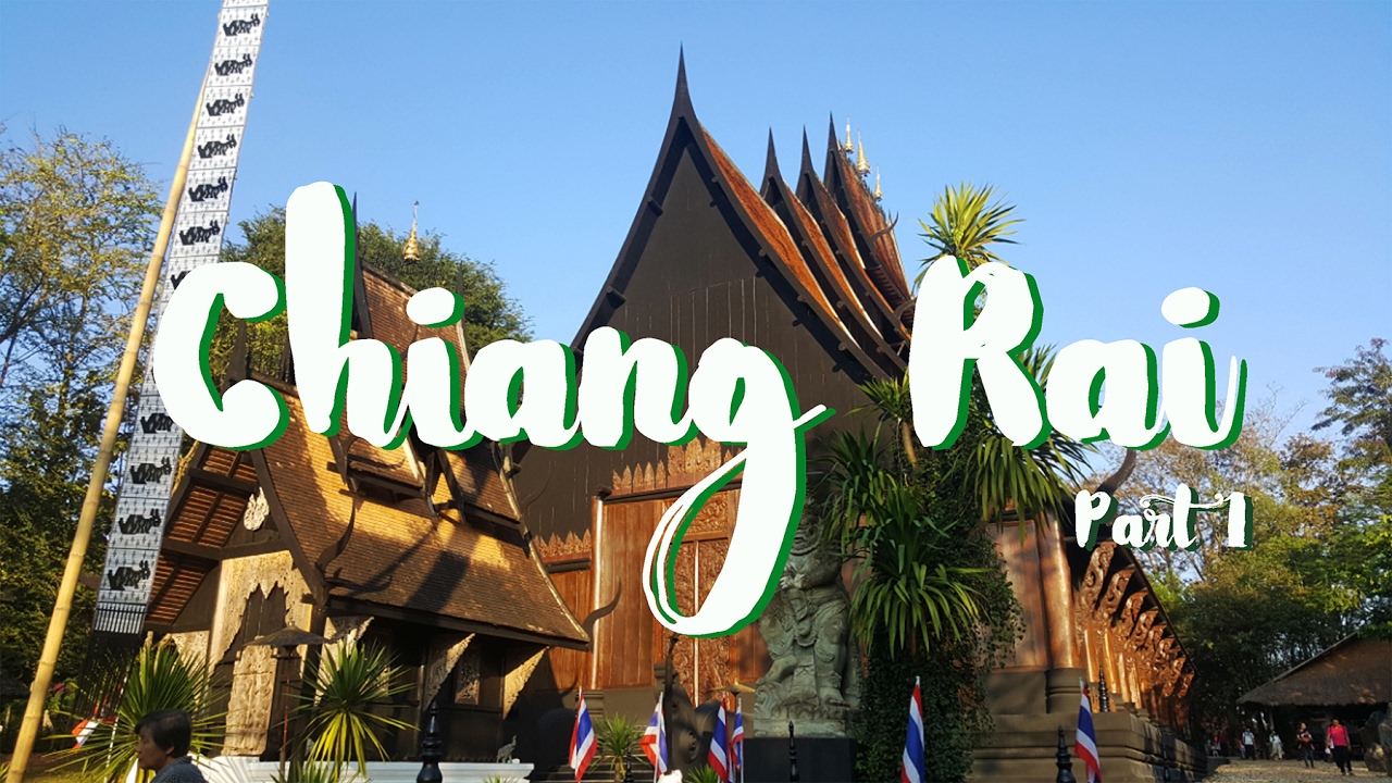 Chiang Rai Trip 2017