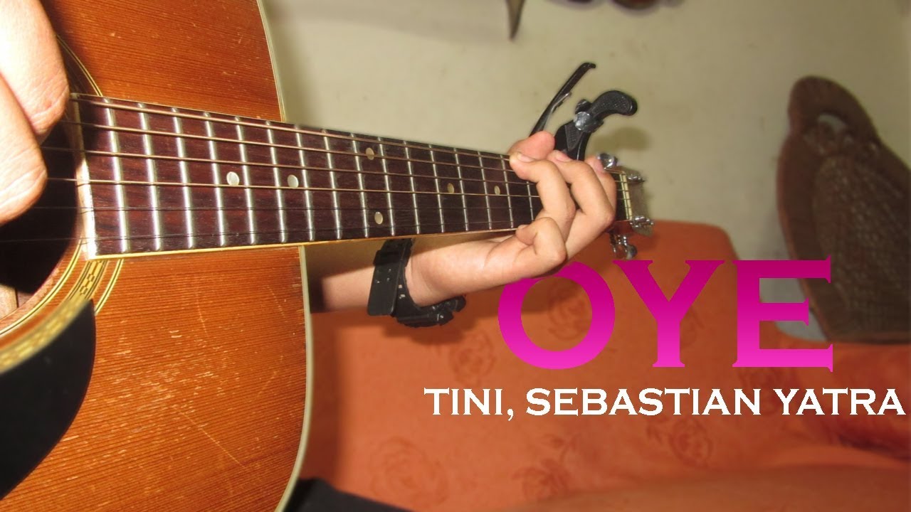 Oye (TINI, Sebastian Yatra) - Cover Guitarra Fingerstyle