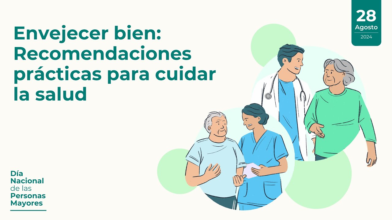 Envejecer bien: recomendaciones prácticas para cuidar la salud