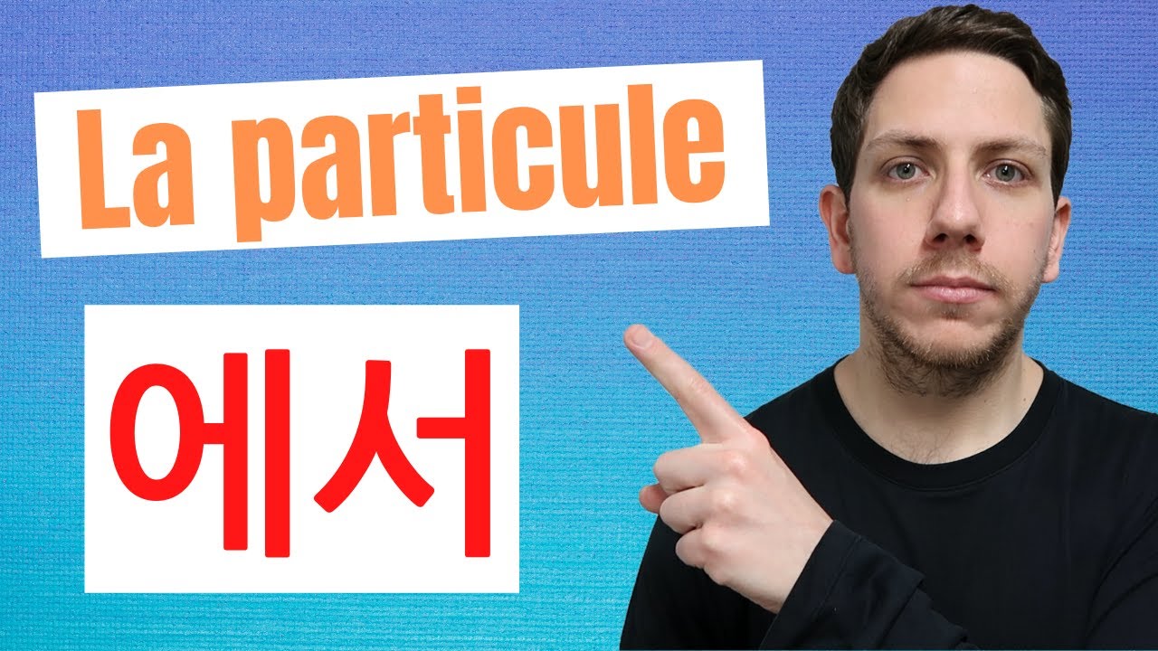 LA PARTICULE DE LIEU D'ACTION 에서 EN CORÉEN