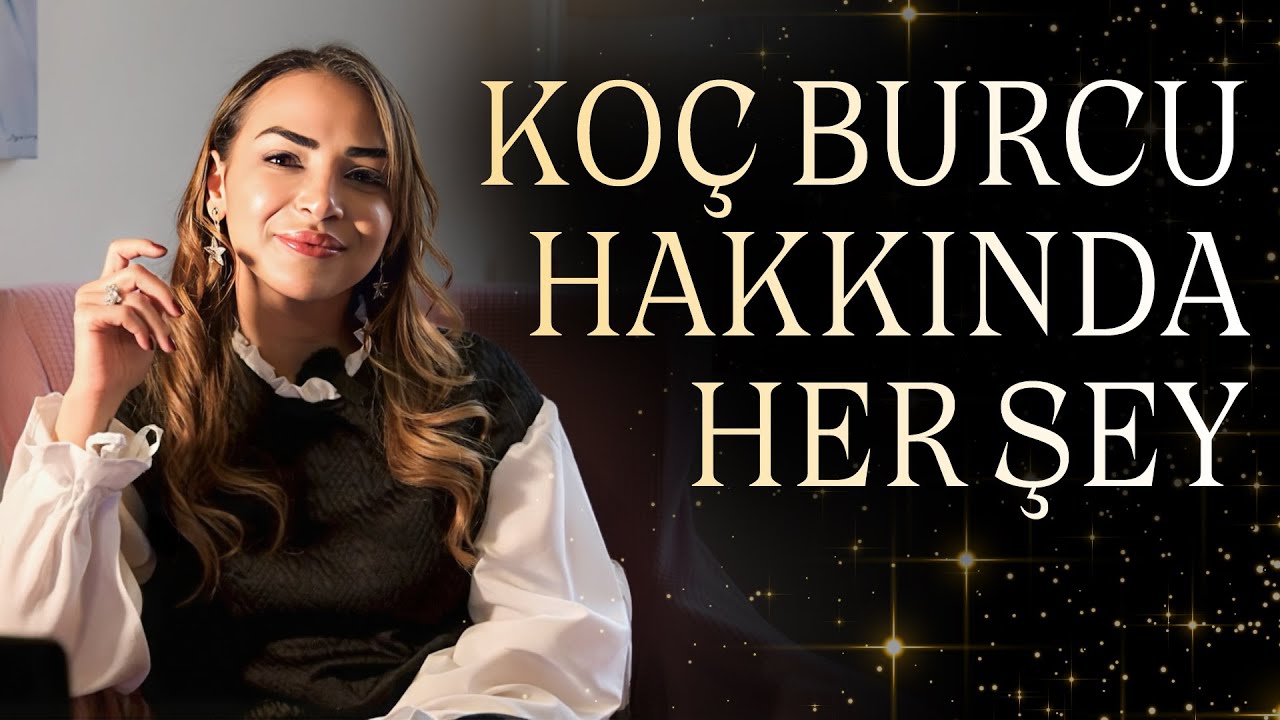KOÇ BURCU HAKKINDA HER ŞEY