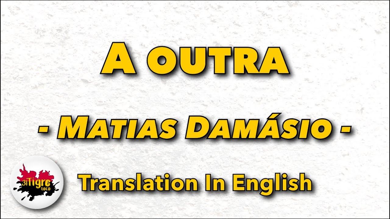 Matias Damásio - A outra