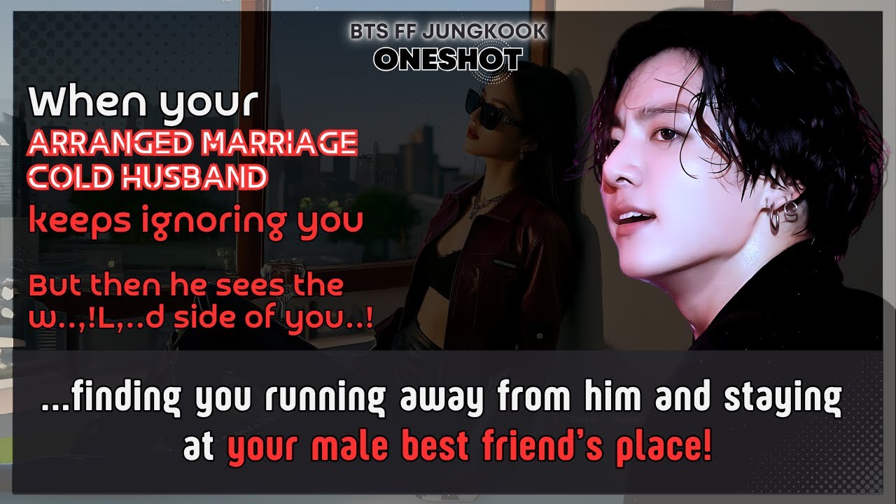 Jungkook FF Cold husband keeps ignoring U but then he sees the w..,!L,..d side of you BTS FF Oneshot