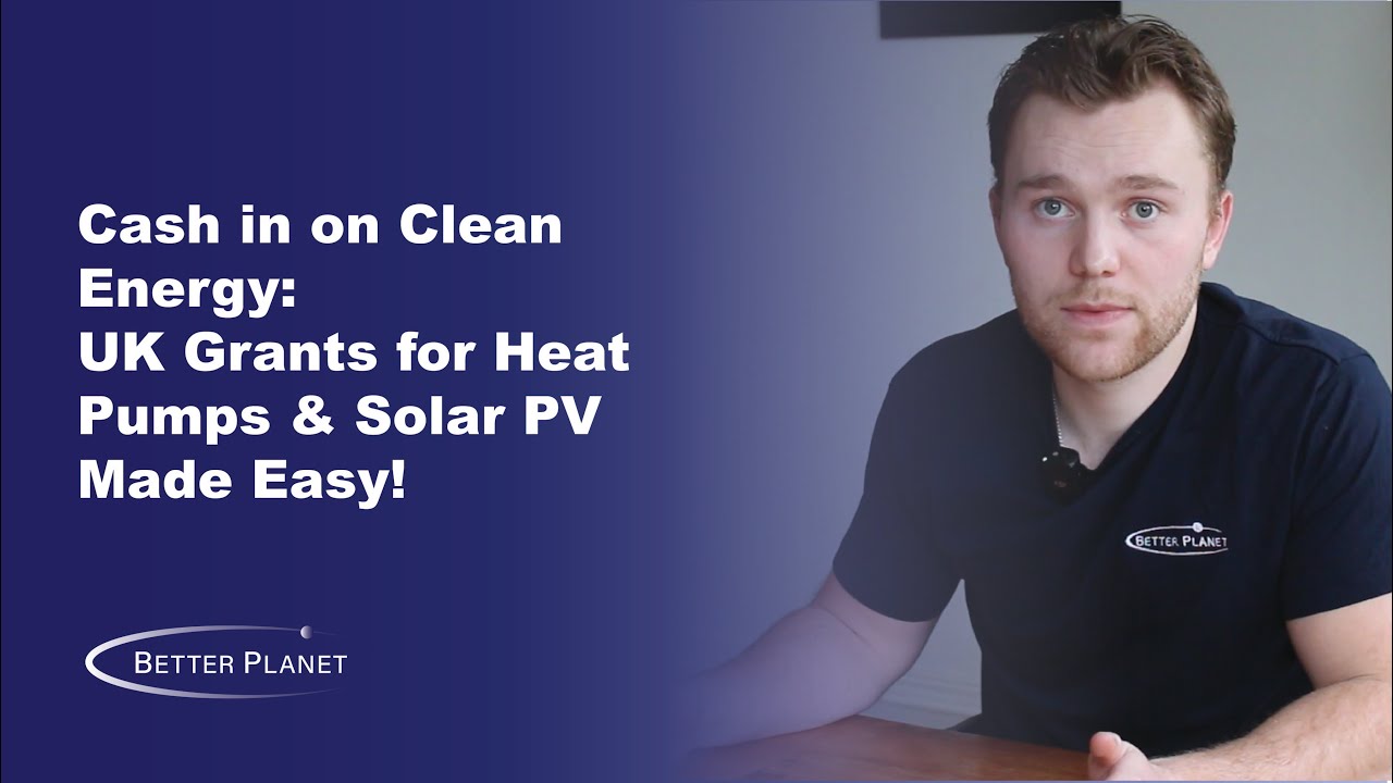 Cash In on Clean Energy: UK Grants for Heat Pumps & Solar PV Made Easy!