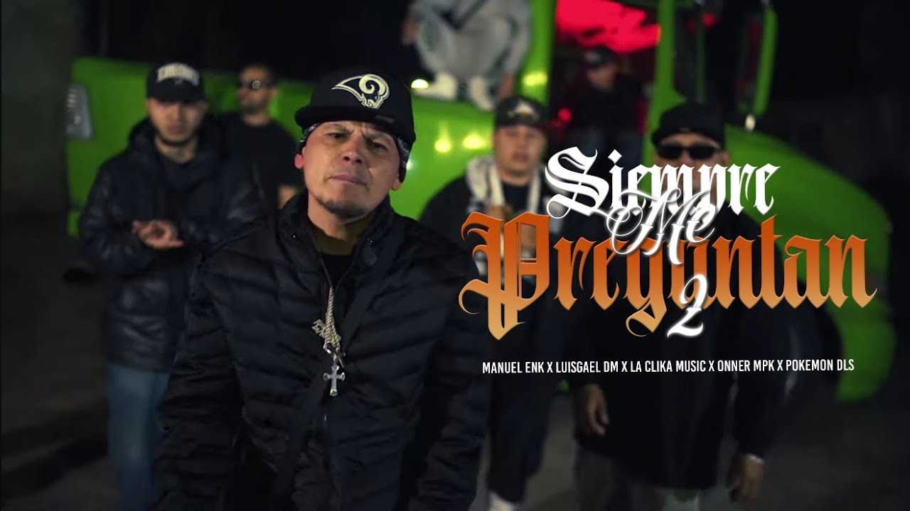 Manuel ENK - Siempre Me Preguntan Ft Pokémon Dls, Onner Mpk, LuisGael DM (Video Oficial)